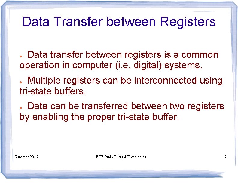 Data Transfer between Registers Data transfer between registers is a common operation in computer