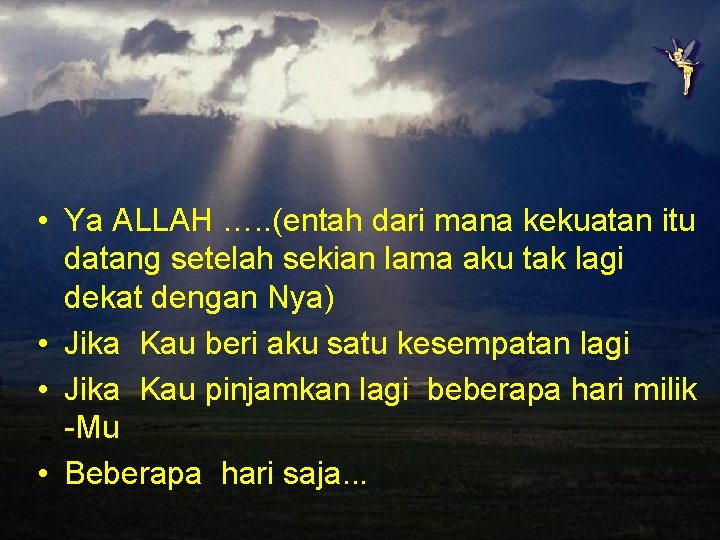  • Ya ALLAH …. . (entah dari mana kekuatan itu datang setelah sekian