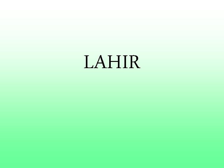 LAHIR 