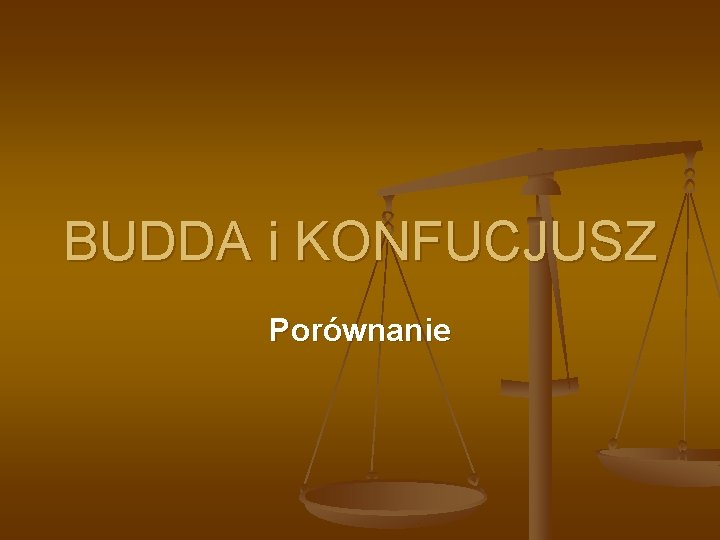 BUDDA i KONFUCJUSZ Porównanie 