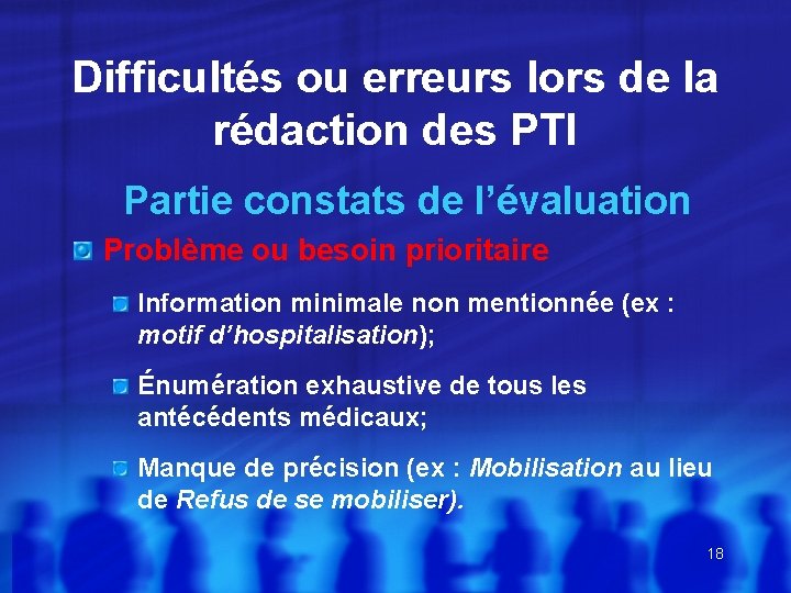 Difficultés ou erreurs lors de la rédaction des PTI Partie constats de l’évaluation Problème