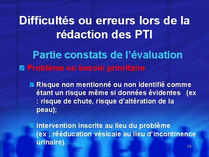 Difficultés ou erreurs lors de la rédaction des PTI Partie constats de l’évaluation Problème