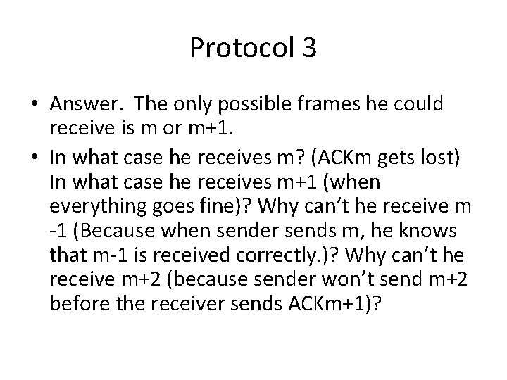 Protocol 3 • Answer. The only possible frames he could receive is m or