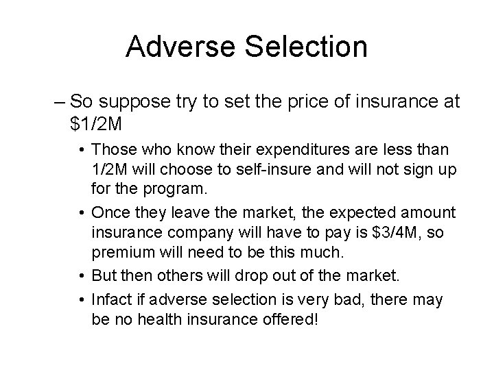 Adverse Selection – So suppose try to set the price of insurance at $1/2