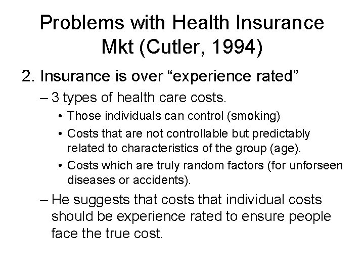 Problems with Health Insurance Mkt (Cutler, 1994) 2. Insurance is over “experience rated” –