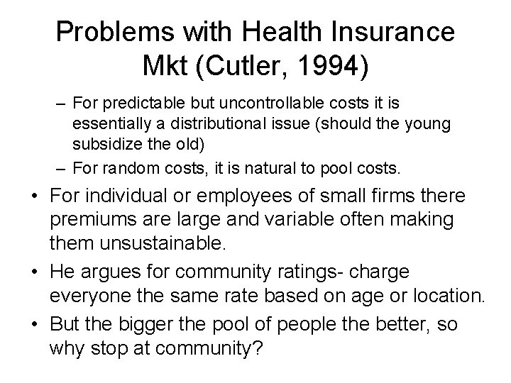 Problems with Health Insurance Mkt (Cutler, 1994) – For predictable but uncontrollable costs it