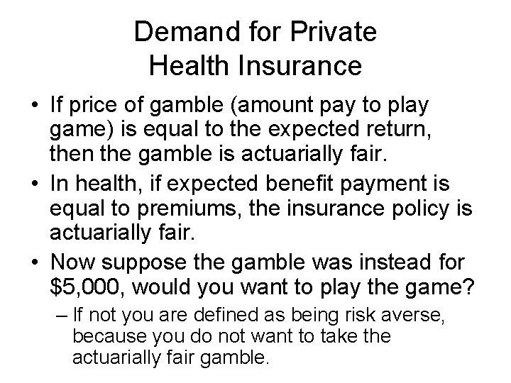 Demand for Private Health Insurance • If price of gamble (amount pay to play