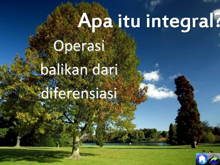 Apa itu integral? Operasi balikan dari diferensiasi 