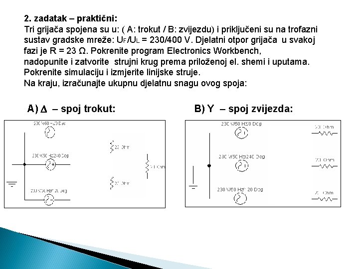 2. zadatak – praktični: Tri grijača spojena su u: ( A: trokut / B: 2. zadatak – praktični: Tri grijača spojena su u: ( A: trokut / B: