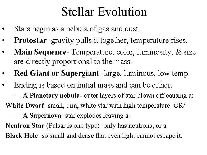 Stellar Evolution • • • Stars begin as a nebula of gas and dust.