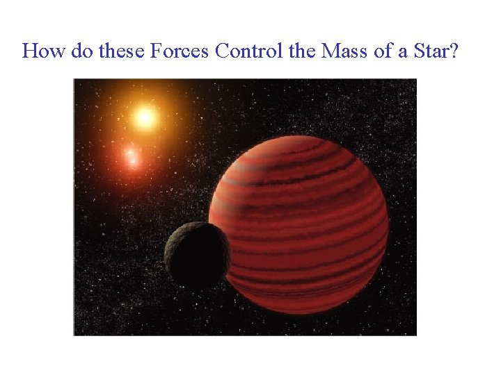 How do these Forces Control the Mass of a Star? 