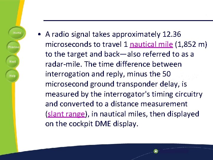 Home Previous Next Help • A radio signal takes approximately 12. 36 microseconds to