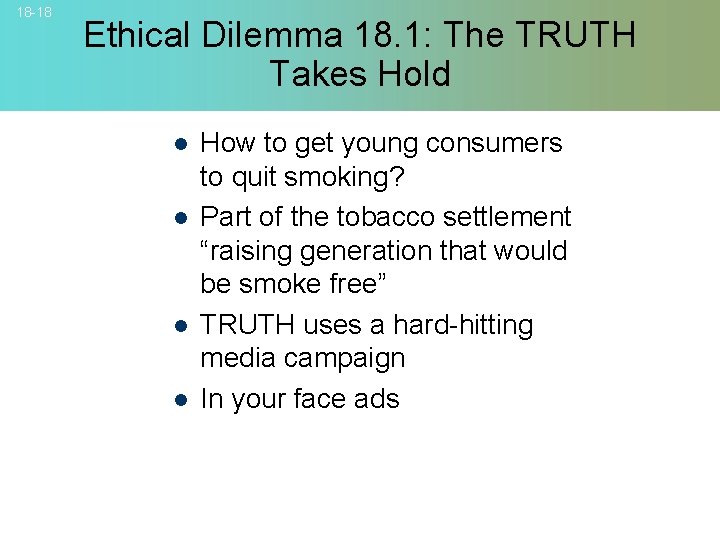 18 -18 Ethical Dilemma 18. 1: The TRUTH Takes Hold l l How to