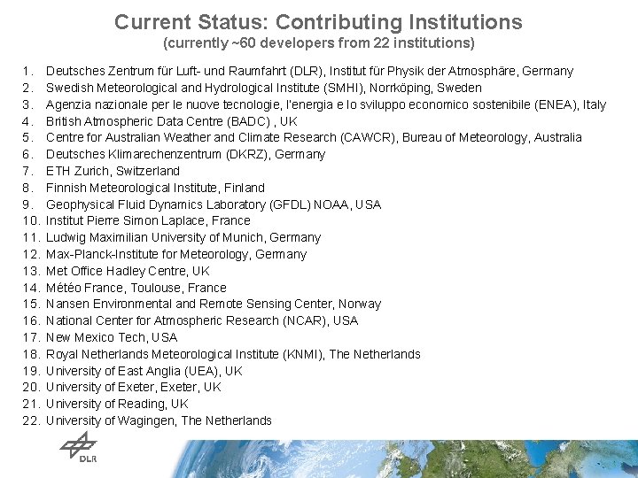 Current Status: Contributing Institutions (currently ~60 developers from 22 institutions) 1. 2. 3. 4.