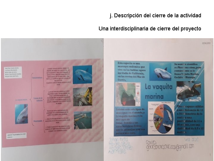 j. Descripción del cierre de la actividad Una interdisciplinaria de cierre del proyecto 