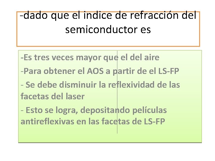 -dado que el indice de refracción del semiconductor es -Es tres veces mayor que -dado que el indice de refracción del semiconductor es -Es tres veces mayor que