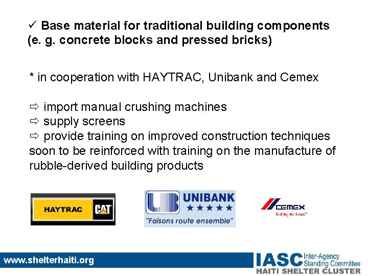 ü Base material for traditional building components (e. g. concrete blocks and pressed bricks)