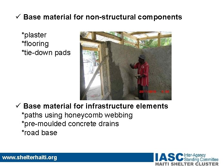 ü Base material for non-structural components *plaster *flooring *tie-down pads ü Base material for