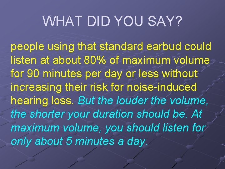 WHAT DID YOU SAY? people using that standard earbud could listen at about 80%