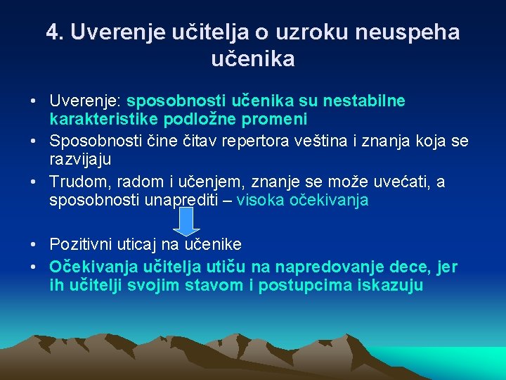 4. Uverenje učitelja o uzroku neuspeha učenika • Uverenje: sposobnosti učenika su nestabilne karakteristike