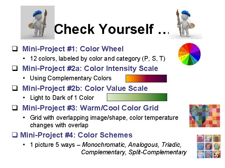 Check Yourself … q Mini-Project #1: Color Wheel • 12 colors, labeled by color