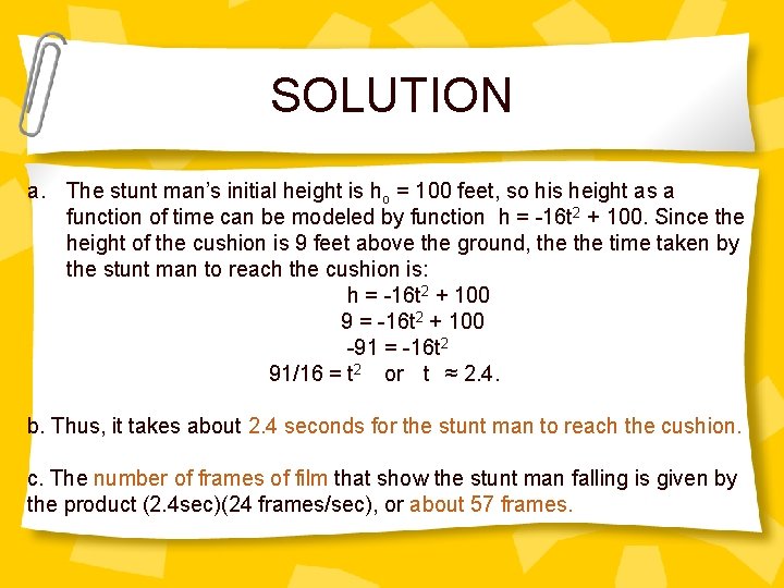 SOLUTION a. The stunt man’s initial height is ho = 100 feet, so his