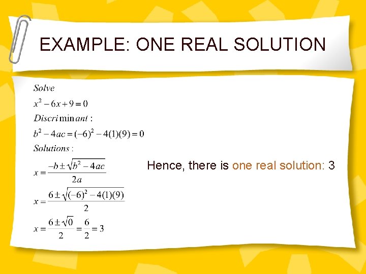 EXAMPLE: ONE REAL SOLUTION Hence, there is one real solution: 3 
