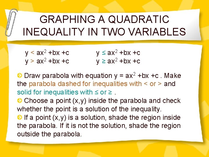 GRAPHING A QUADRATIC INEQUALITY IN TWO VARIABLES y < ax 2 +bx +c y