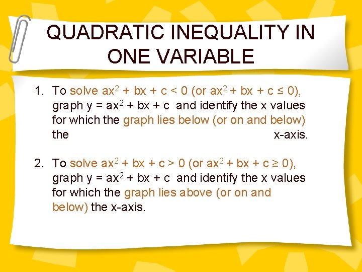 QUADRATIC INEQUALITY IN ONE VARIABLE 1. To solve ax 2 + bx + c