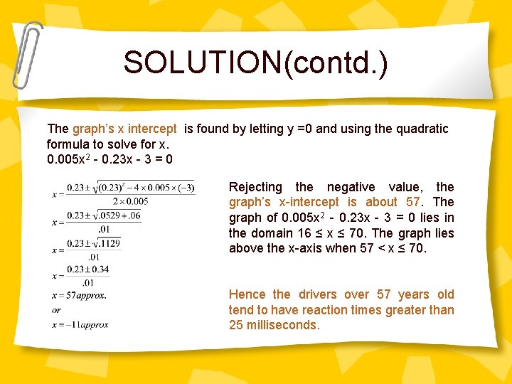 SOLUTION(contd. ) The graph’s x intercept is found by letting y =0 and using