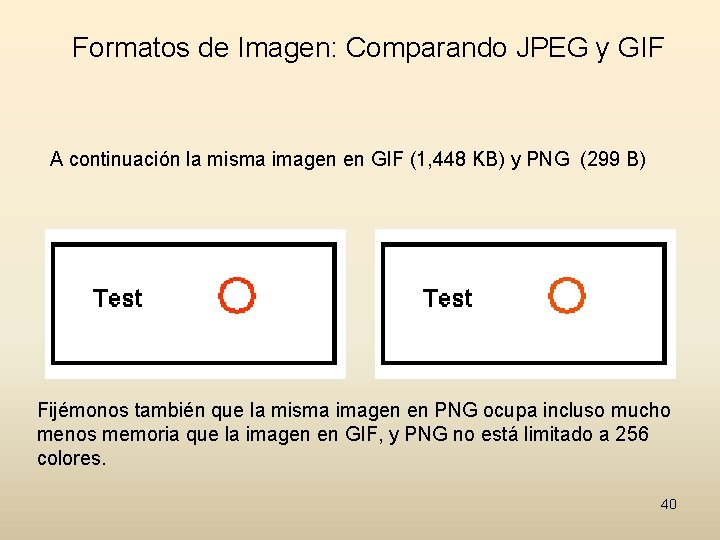 Formatos de Imagen: Comparando JPEG y GIF A continuación la misma imagen en GIF