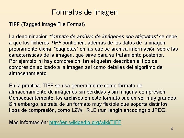 Formatos de Imagen TIFF (Tagged Image File Format) La denominación “formato de archivo de