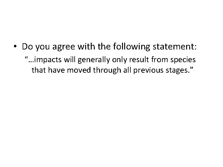  • Do you agree with the following statement: “…impacts will generally only result