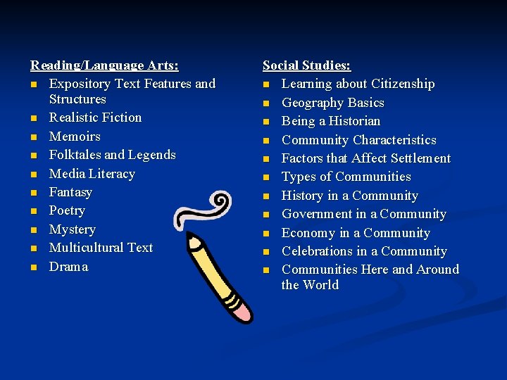 Reading/Language Arts: n Expository Text Features and Structures n Realistic Fiction n Memoirs n