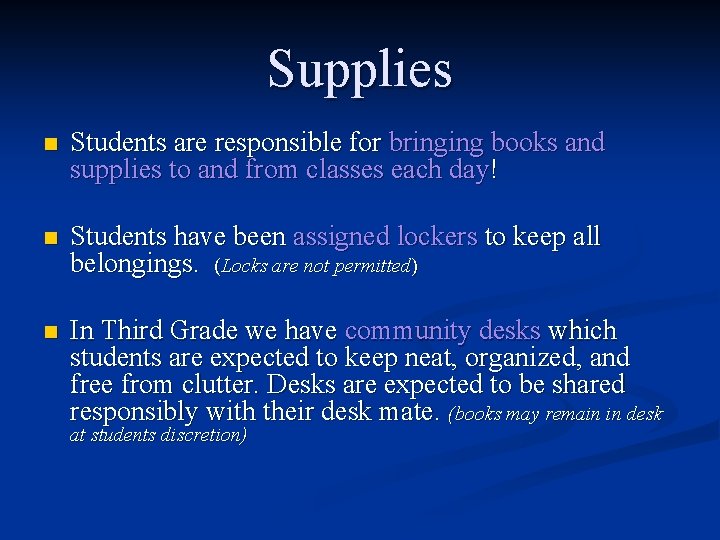 Supplies n Students are responsible for bringing books and supplies to and from classes