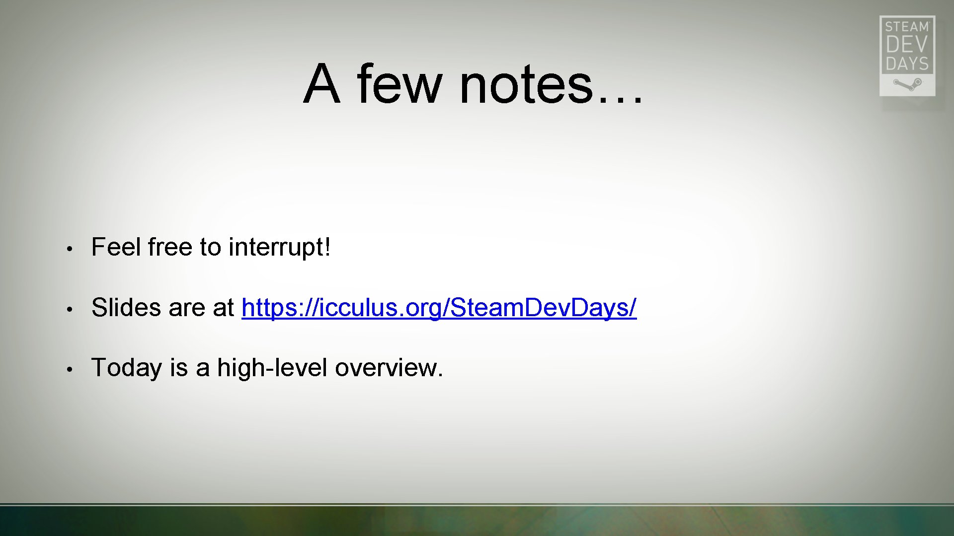 A few notes… • Feel free to interrupt! • Slides are at https: //icculus.