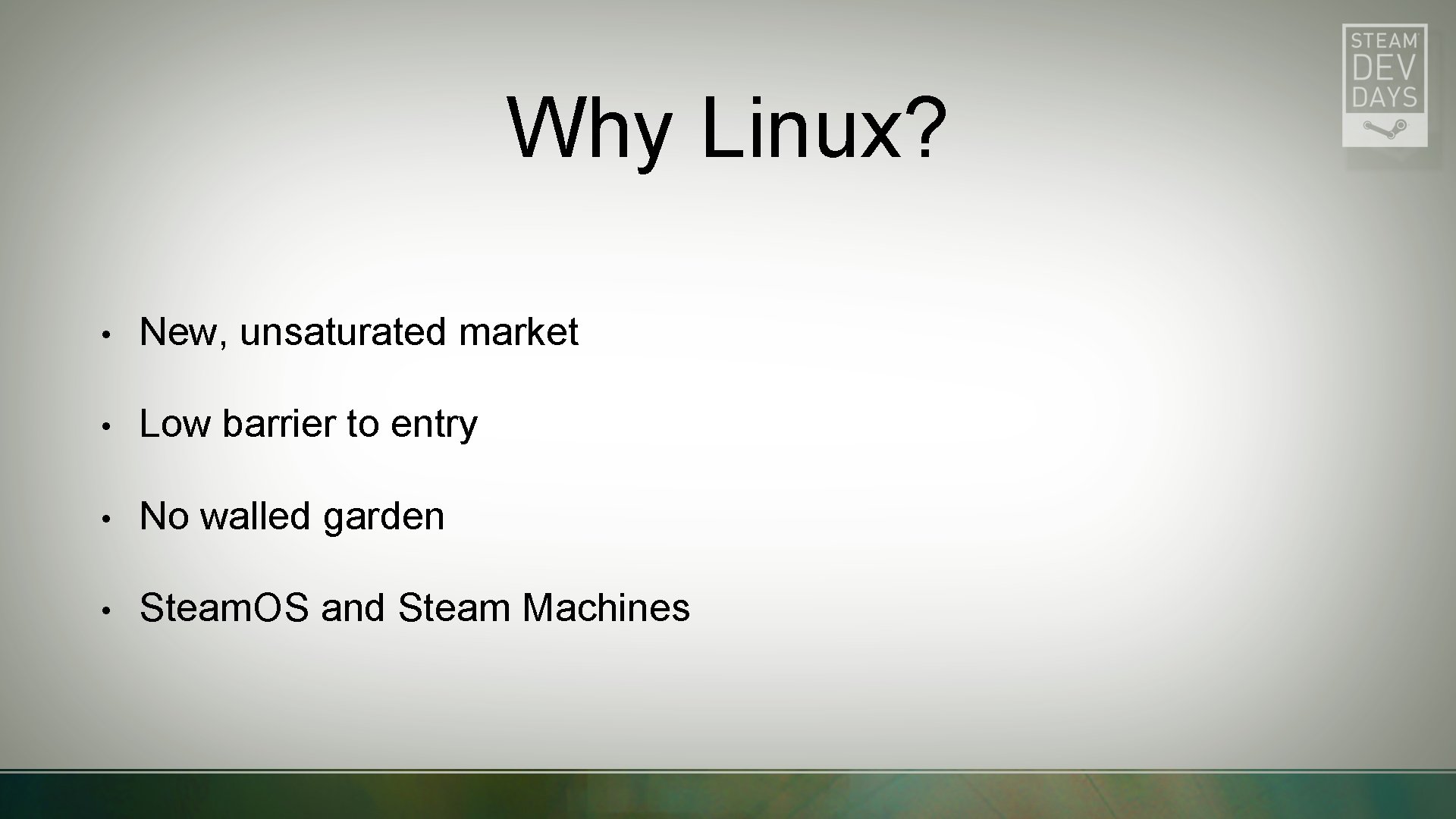 Why Linux? • New, unsaturated market • Low barrier to entry • No walled