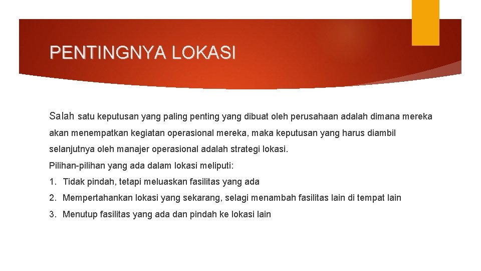 PENTINGNYA LOKASI Salah satu keputusan yang paling penting yang dibuat oleh perusahaan adalah dimana