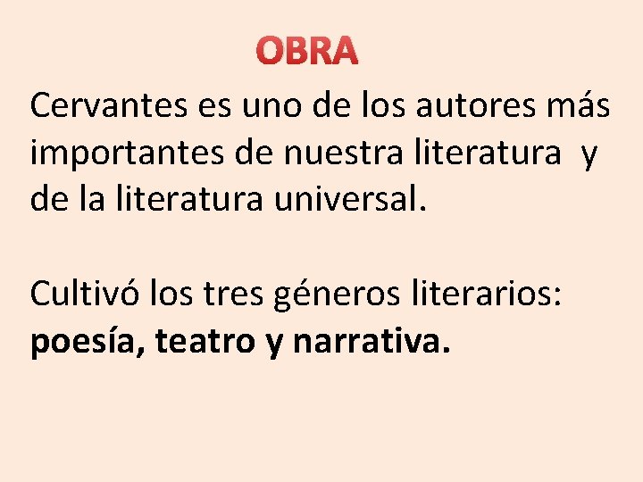 OBRA Cervantes es uno de los autores más importantes de nuestra literatura y de