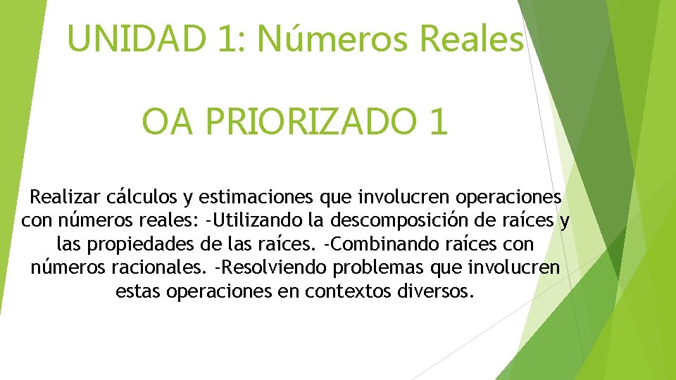 UNIDAD 1: Números Reales OA PRIORIZADO 1 Realizar cálculos y estimaciones que involucren operaciones