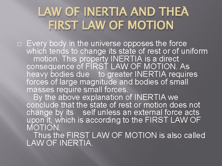 LAW OF INERTIA AND THE FIRST LAW OF MOTION � Every body in the
