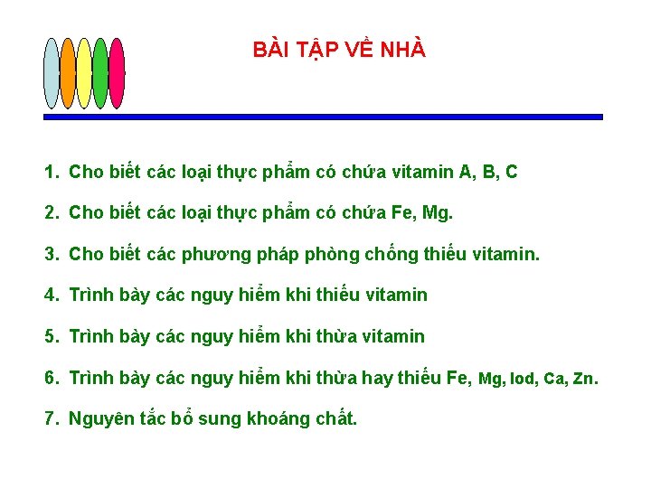 BÀI TẬP VỀ NHÀ 1. Cho biết các loại thực phẩm có chứa vitamin