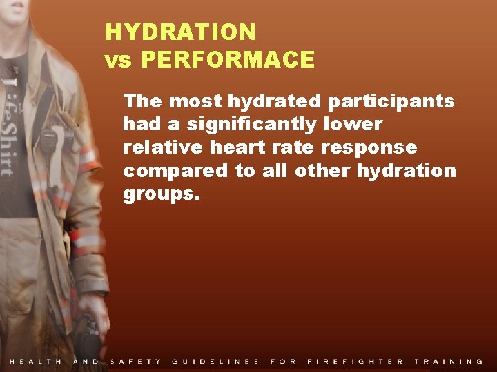 HYDRATION vs PERFORMACE The most hydrated participants had a significantly lower relative heart rate