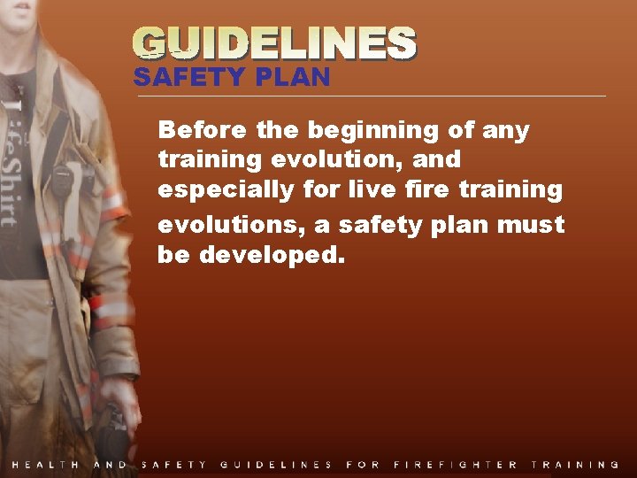 SAFETY PLAN Before the beginning of any training evolution, and especially for live fire