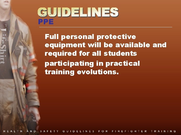 PPE Full personal protective equipment will be available and required for all students participating