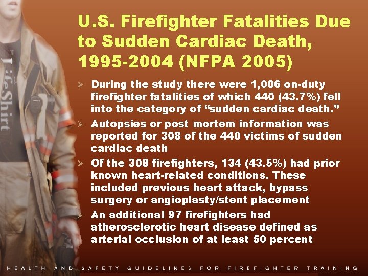 U. S. Firefighter Fatalities Due to Sudden Cardiac Death, 1995 -2004 (NFPA 2005) Ø