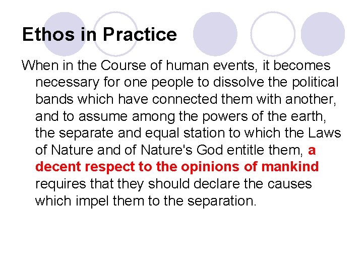 Ethos in Practice When in the Course of human events, it becomes necessary for