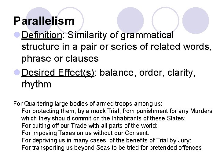 Parallelism l Definition: Similarity of grammatical structure in a pair or series of related
