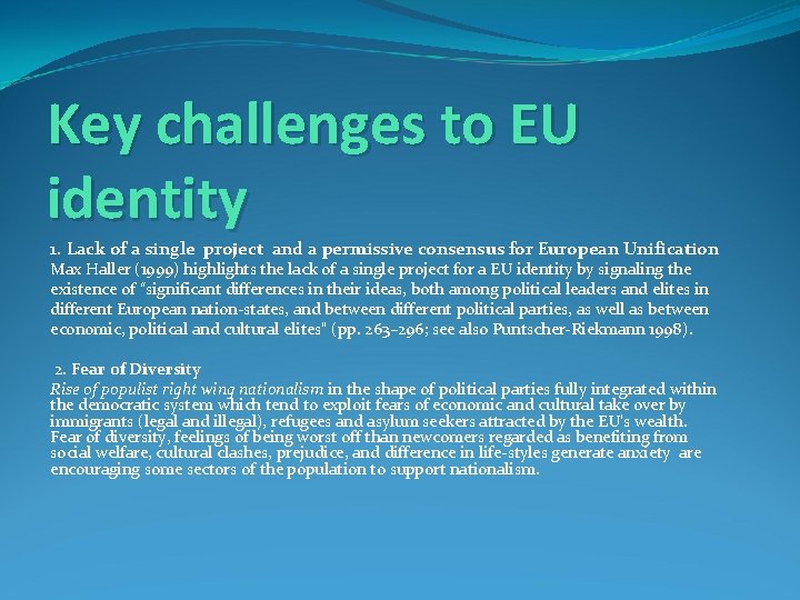 Key challenges to EU identity 1. Lack of a single project and a permissive