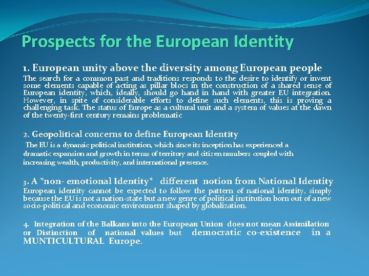 Prospects for the European Identity 1. European unity above the diversity among European people